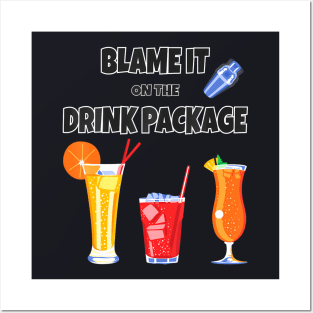 Cruise Blame It On The Drink Package For Vacation Trip Posters and Art